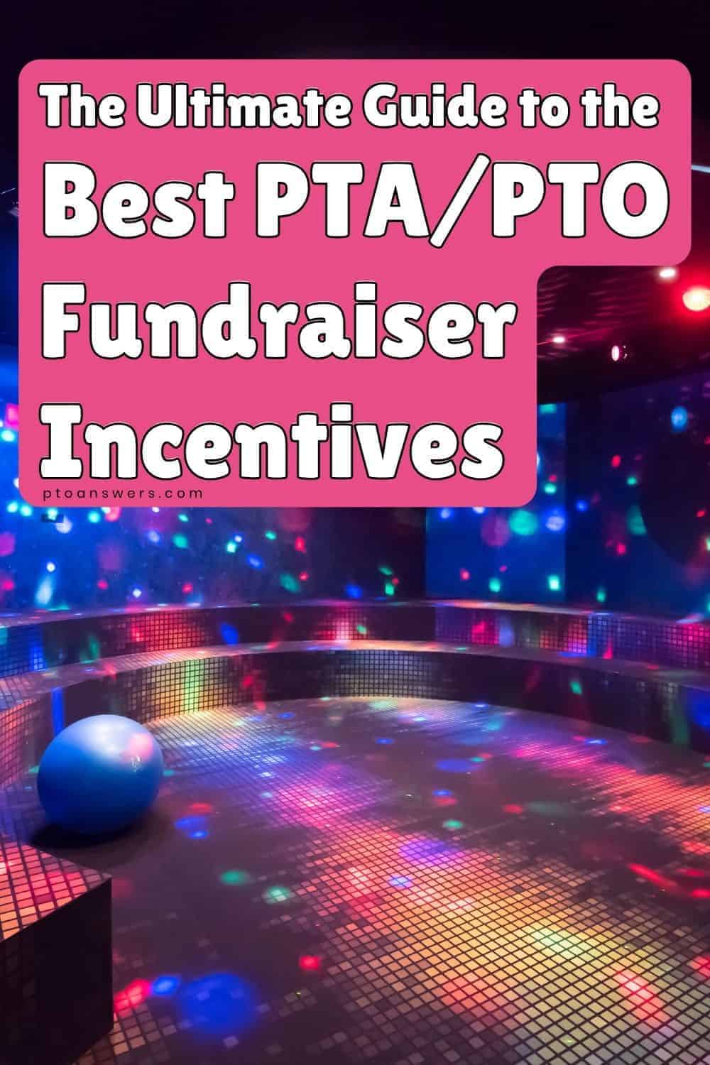 'the ultimate guide to the best pta/pto fundraiser incentives' and best fundraiser prizes