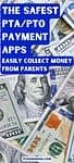 the safest pta/pto payment apps easily collect money from parents' atop 100 bills
