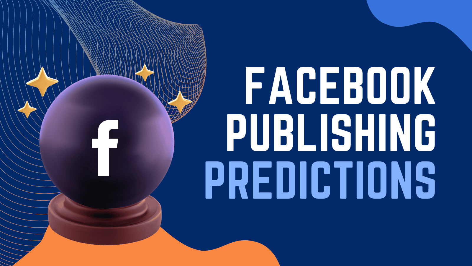 2025/2026 Facebook Publishing Predictions Every Digital Publisher Must Know