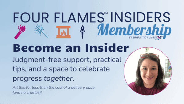 Insiders Product Image Promotional image for Four Flames Insiders Membership by Simply Tidy Living. The design features colorful icons for each of the Four Flames decluttering styles. Below, bold text reads “Become an Insider,” followed by a description: “Judgment-free support, practical tips, and a space to celebrate progress together.” A friendly headshot of Krys Sloane appears in a fuchsia circle on the right. At the bottom, a playful line reads: “All this for less than the cost of a delivery pizza (and no crumbs)!"
