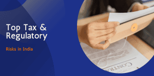 Top Tax & Regulatory Risks to Watch When Relocating Your Business to India 