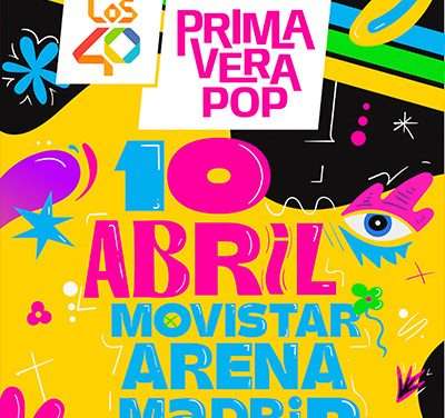 Cartel LOS40 Primavera Pop 2026 Madrid: Artistas y Entradas