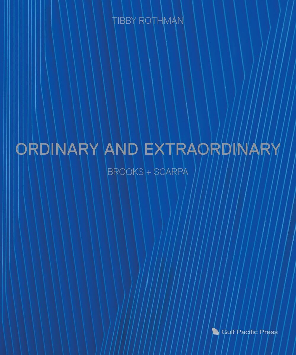 Ordinary and Extraordinary: Brooks + Scarpa Book