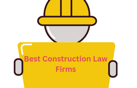Which Are The Best Construction Law Firms?  Here Are 9 Of The Best