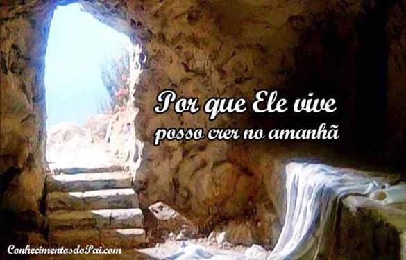 Por Que Ele Vive Posso Crer no Amanhã – Hino da Harpa Cristã 545