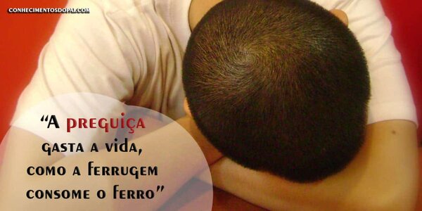 Os 7 Pecados Capitais – 7º A Preguiça