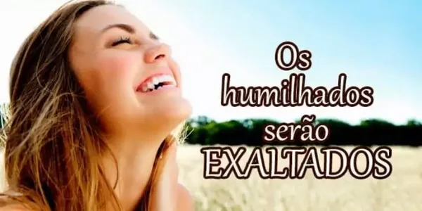 Os Humilhados Serão Exaltados – Lucas 18:14b