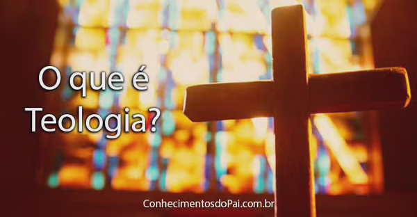 O que é a Teologia? Como Surgiu a Teologia?
