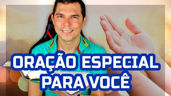 RECEBA ESSA ORAÇÃO FEITA ESPECIALMENTE PARA VOCÊ