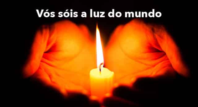 Vós Sois a Luz do Mundo e o Sal da Terra