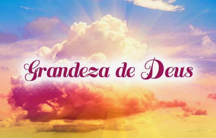 A Grandeza de Deus - Exaltando a Deus