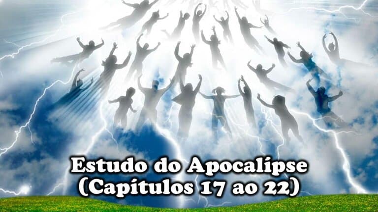 estudo do apocalipse capítulos do 17 ao 22