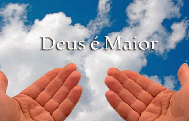 Minhas Provações Não São Maiores Que Meu Deus