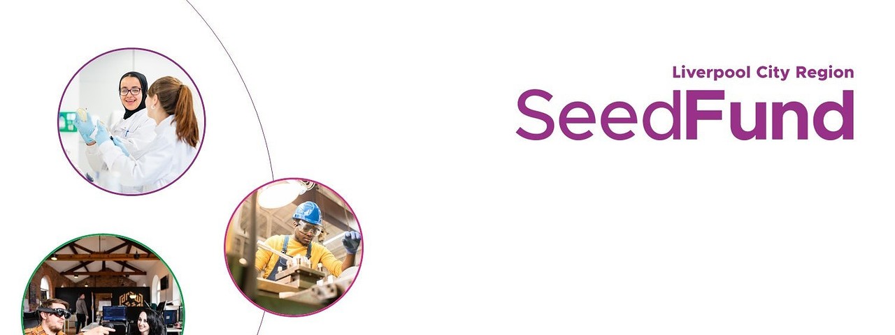 Liverpool City Region Seed Fund logo with three images showing people working in Health & Life Sciences, Advanced Manufacturing and Creative Industries