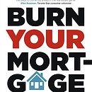 Burn Your Mortgage: The Simple, Powerful Path to Financial Freedom