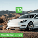 What Happens If You Miss A Car Loan Payment With TD?