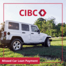What Happens If You Miss A Car Loan Payment With CIBC?