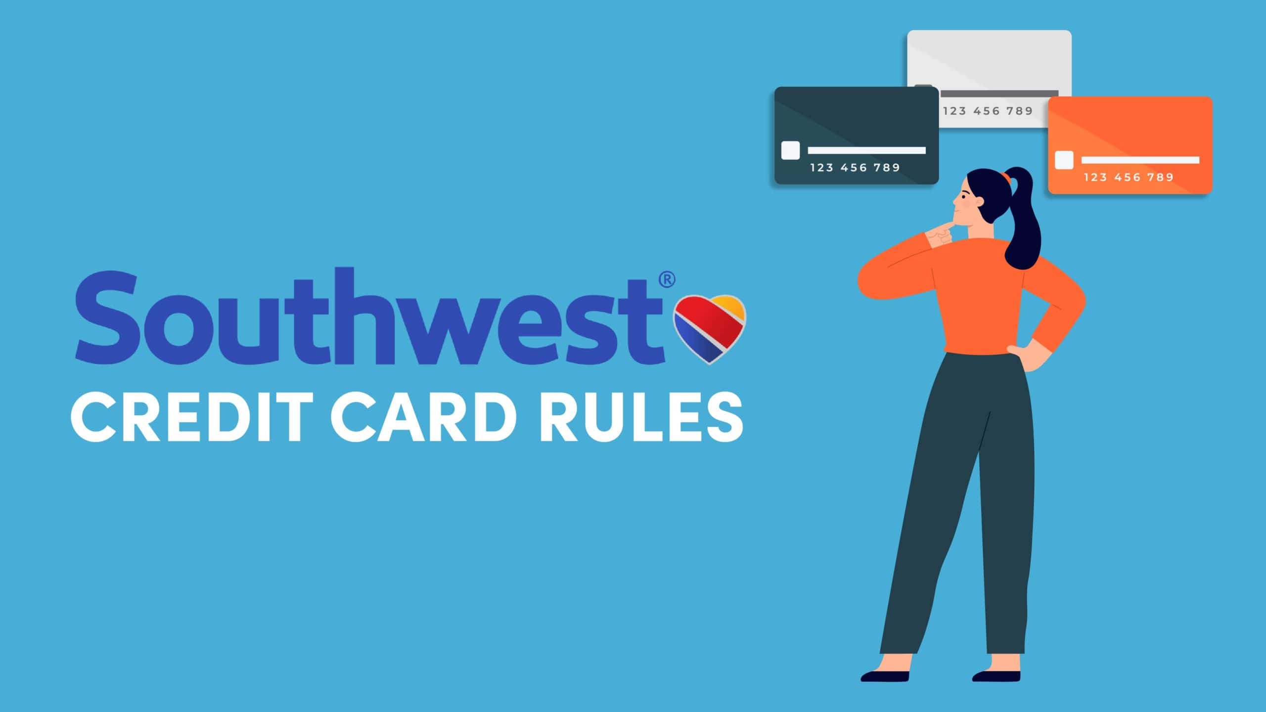 Southwest Credit Card Rules, Eligibility, and Credit Score